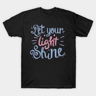 Let your light shine chalkboard message T-Shirt